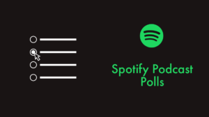 spotify testing new features polls on podcasts